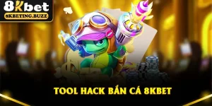 Bật Mí Top 4 Tool Hack Bắn Cá 8Kbet Thịnh Hành Nhất 2025