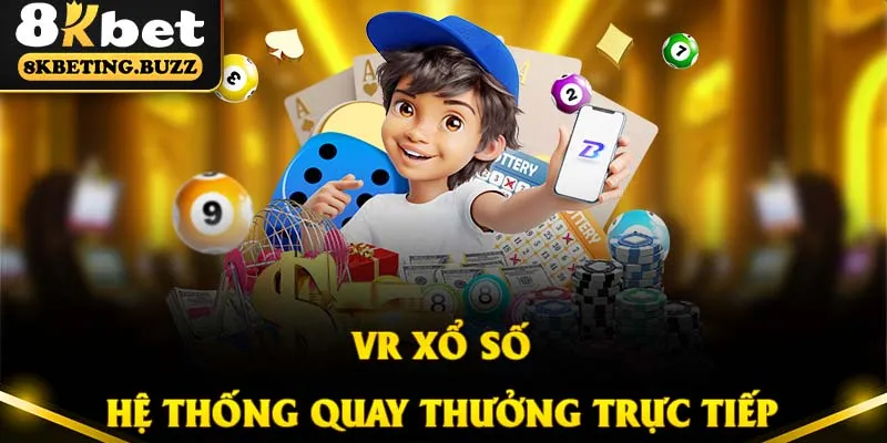 Khám phá đối tác cung cấp loại hình xổ số đa dạng VR