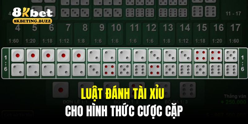 Luật đánh tài xỉu cho hình thức cược cặp