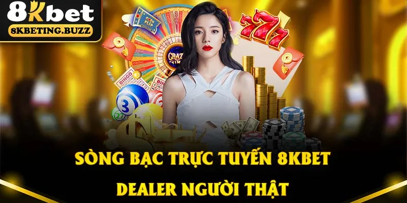 Sảnh cược casino cung cấp nhiều bàn chơi Dealer người thật thú vị