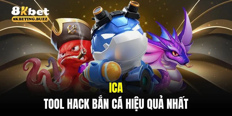 Ica là công cụ tool hack bắn cá hiệu quả nhất trên thị trường